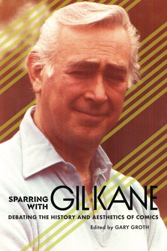 SPARRING GIL KANE SC DEBATING HISTORY AESTHETICS COMICS (9781683960713)