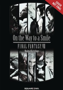 FINAL FANTASY VII 7 ON WAY TO SMILE NOVEL SC VOL 01