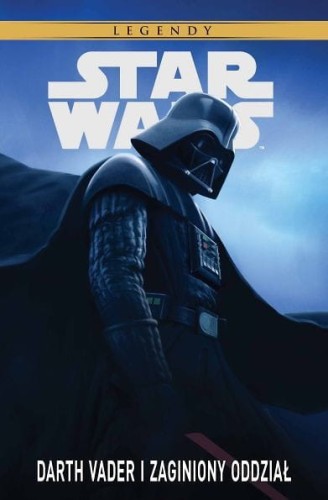 Star Wars Legendy - Darth Vader i zaginiony oddział (9788328118881)