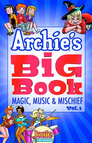 ARCHIES BIG BOOK TP VOL 01 MAGIC MUSIC & MISCHIEF (9781682559826)