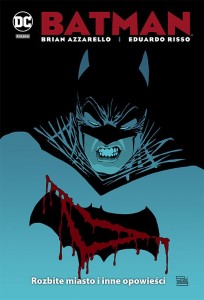 Batman - Rozbite miasto i inne opowieści