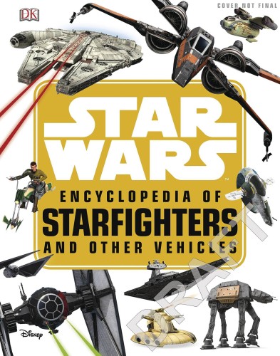 STAR WARS ENCYCLOPEDIA STARFIGHTERS & OTHER VEHICLES HC (9781465466655)