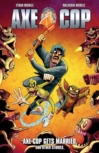 AXE COP TP VOL 05 AXE COP GETS MARRIED (9781616552459)