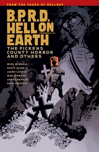 BPRD HELL ON EARTH TP VOL 05 PICKENS COUNTY HORROR (9781616551407)