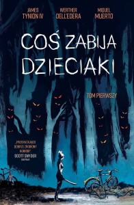 Coś zabija dzieciaki, tom 1