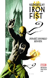 Nieśmiertelny Iron Fist - 1 - Opowieść ostatniego Iron Fista