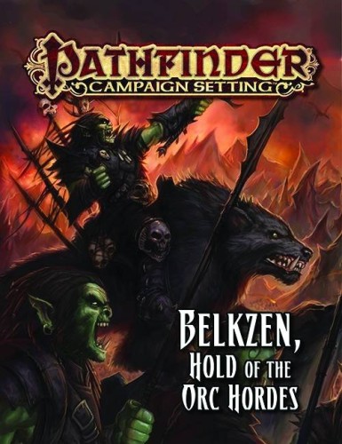 PATHFINDER CAMPAIGN BELKZEN HOLD OF THE ORC HORDES