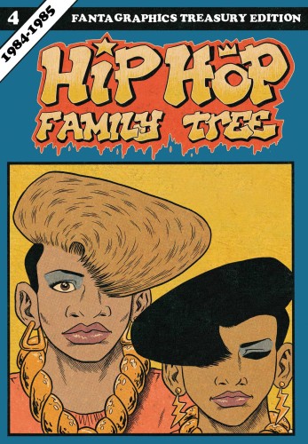 HIP HOP FAMILY TREE GN VOL 04 1984-1985 (9781606999400)