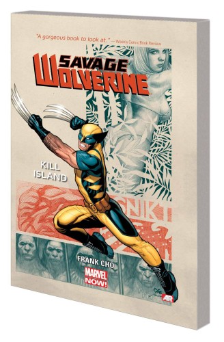 SAVAGE WOLVERINE TP VOL 01 KILL ISLAND (9780785167228)