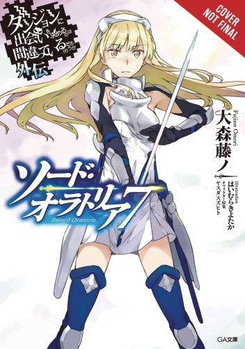 IS WRONG PICK GIRLS DUNGEON SWORD ORATORIA NOVEL SC VOL 07 (9781975302863)