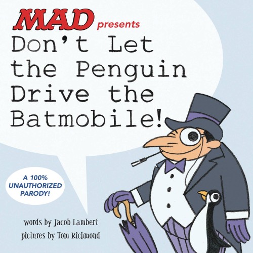 DONT LET THE PENGUIN DRIVE THE BATMOBILE HC (9781401277246)