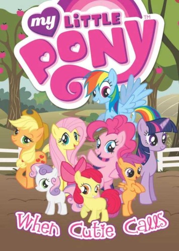 MY LITTLE PONY WHEN CUTIE CALLS TP (9781613778302)