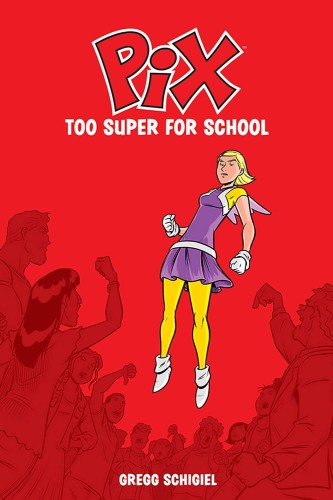 PIX TP VOL 02 TOO SUPER FOR SCHOOL (9781534301566)