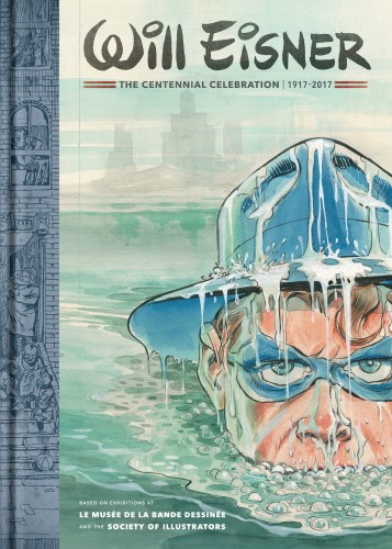 WILL EISNER CENTENNIAL CELEBRATION 1917-2017 HC (9781506703558)
