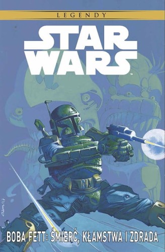 Star Wars Legendy - Boba Fett: Śmierć, kłamstwa i zdrada (9788328110670)