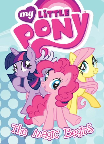 MY LITTLE PONY ANIMATED TP VOL 01 THE MAGIC BEGINS (9781613777541)