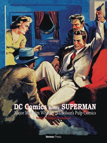 DC COMICS BEFORE SUPERMAN MAJ WHEELER NICHOLSON PULP COMICS (9781613451649)