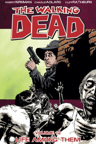WALKING DEAD TP VOL 12 LIFE AMONG THEM (9781607062547)