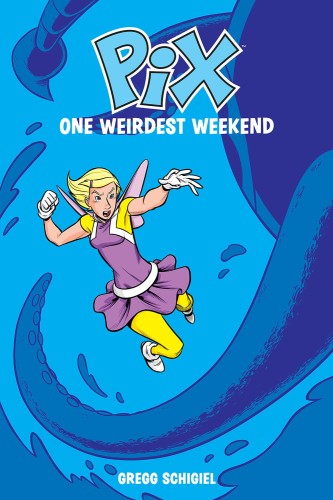 PIX TP VOL 01 ONE WEIRDEST WEEKEND (9781534301405)