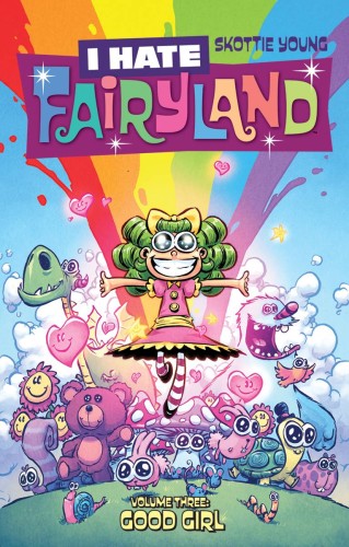I HATE FAIRYLAND TP VOL 03 GOOD GIRL (9781534303300)