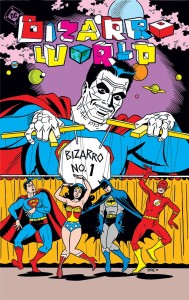 BIZARRO WORLD SC