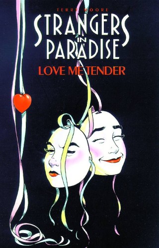 STRANGERS IN PARADISE TP VOL 04 LOVE ME TENDER (9781892597038)