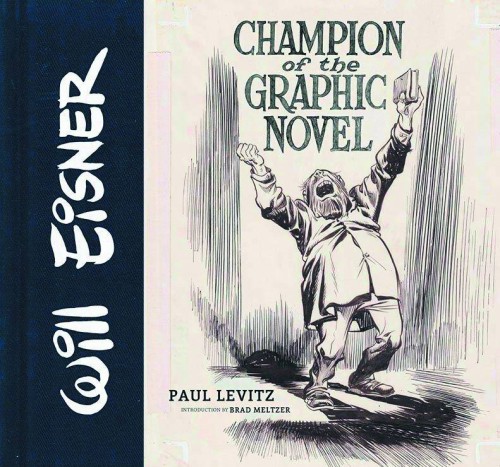 WILL EISNER CHAMPION OF THE GRAPHIC NOVEL HC (9781419714986)