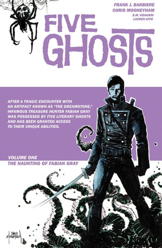FIVE GHOSTS TP VOL 01 HAUNTING OF FABIAN GRAY (9781607067900)