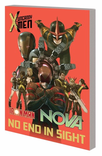 UNCANNY X-MEN IRON MAN NOVA TP NO END IN SIGHT (9780785191056)