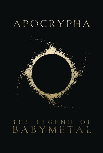 APOCRYPHA THE LEGEND OF BABYMETAL SC (9781940878218)