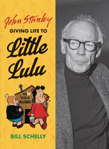 JOHN STANLEY HC GIVING LIFE TO LITTLE LULU (9781606999905)