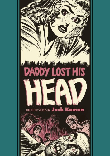 EC JACK KAMEN AL FELDSTEIN DADDY LOST HIS HEAD HC (9781683960508)