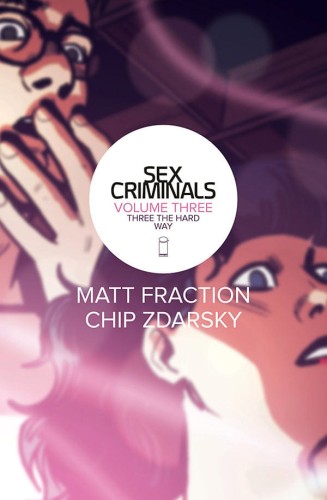 SEX CRIMINALS TP VOL 03 THREE THE HARD WAY (9781632155429)