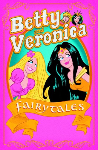 BETTY & VERONICA FAIRY TALES TP (9781627388948)