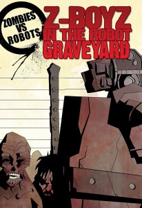 ZOMBIES VS ROBOTS Z-BOYZ IN THE ROBOT GRAVEYARD PROSE TP