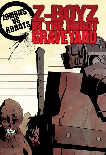 ZOMBIES VS ROBOTS Z-BOYZ IN THE ROBOT GRAVEYARD PROSE TP (9781631400087)