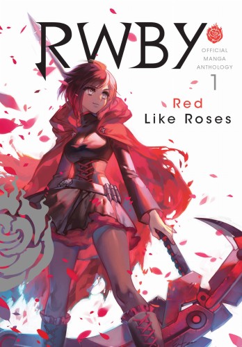 RWBY OFFICIAL MANGA ANTHOLOGY GN VOL 01 RED LIKE ROSES (9781974701575)