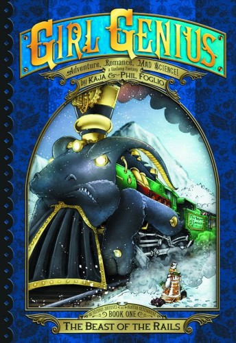 GIRL GENIUS SECOND JOURNEY GN VOL 01 BEAST OF THE RAILS (9781890856618)