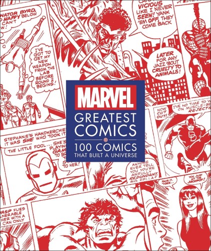 MARVEL GREATEST COMICS 100 COMICS THAT BUILT UNIVERSE HC (9781465497932)