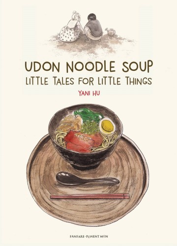 UDON NOODLE SOUP LITTLE TALES FOR LITTLE THINGS GN (9781912097333)