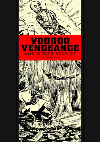 EC JOHNNY CRAIG & AL FELDSTEIN VOODOO VENGEANCE HC (9781606999653)