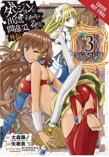 IS WRONG PICK UP GIRLS DUNGEON SWORD ORATORIA GN VOL 03 (9780316447966)