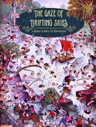 GAZE OF DRIFTING SKIES SC TREASURY BIRDS EYE CARTOON (9781606999745)