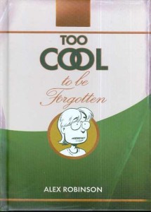 TOO COOL TO BE FORGOTTEN HC