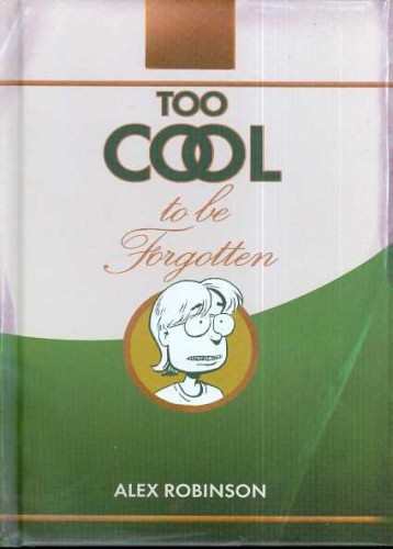 TOO COOL TO BE FORGOTTEN HC (9781891830983)
