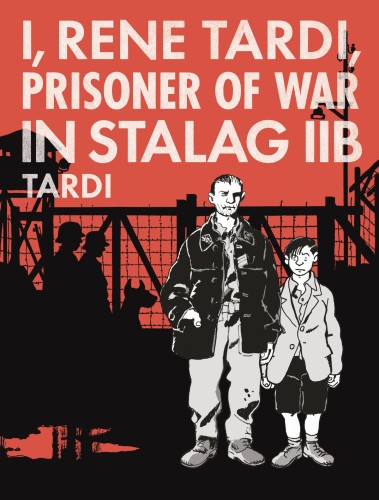 I RENE TARDI PRISONER OF WAR IN STALAG IIB HC VOL 01 (9781683961086)