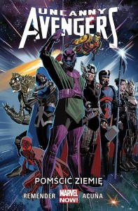 Uncanny Avengers Tom 4 Pomścić Ziemię