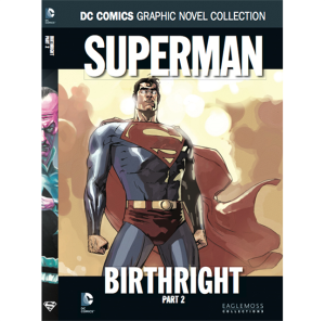 DC COMICS GN COLLECTION VOL 41 - SUPERMAN BIRTHRIGHT PART 2 HC