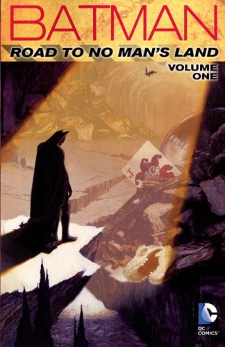 BATMAN THE ROAD TO NO MANS LAND TP VOL 01 (9781401258276)
