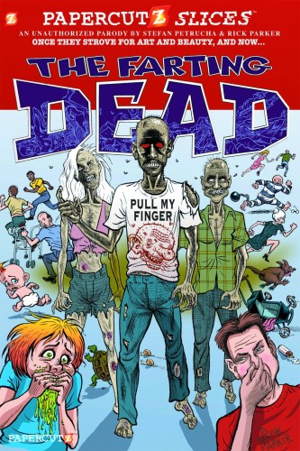 PAPERCUTZ SLICES GN VOL 05 FARTING DEAD (9781597074537)